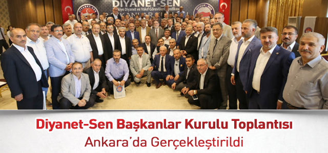 Diyanet-Sen Başkanlar Kurulu Toplantısı Ankara’da Gerçekleştirildi