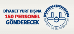 Diyanet yurt dışına 150 personel gönderecek