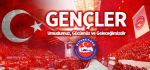Gençler, Umudumuz, Gücümüz ve Geleceğimizdir
