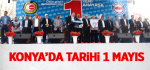 Konya’da Tarihi 1 Mayıs