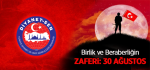 Birlik ve Beraberliğin Zaferi: 30 Ağustos 