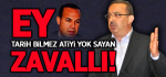 'Ey tarih bilmez atiyi yok sayan zavallı!'