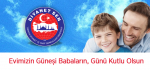Evimizin Güneşi Babaların, Günü Kutlu Olsun