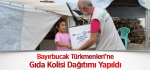 Bayırbucak Türkmenleri’ne Gıda Kolisi Dağıtımı Yapıldı