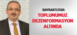 Bayraktutar: 'Toplumumuz Dezenformasyon Altında'