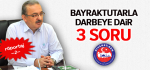 Bayraktutarla Darbeye Dair 3 Soru Röportaj -2