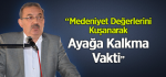 Bayraktutar: 'Medeniyet Değerlerini Kuşanarak Ayağa Kalkma Vakti'