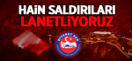 Hain Saldırıları Lanetliyoruz