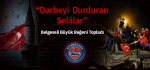 “Darbeyi Durduran Selâlar”  Belgeseli Büyük Beğeni Topladı