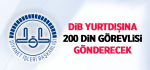 DİB Yurtdışına 200 din görevlisi gönderecek