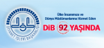 Ülke İnsanımıza ve Dünya Müslümanlarına Hizmet Eden DİB  92 Yaşında 