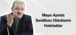 Mayıs Ayında Sendikacı Oldukları Hatırladılar