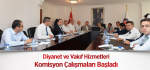 Diyanet ve Vakıf Hizmetleri Komisyon Çalışmaları Başladı