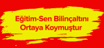 Eğitim-Sen Bilinçaltını Ortaya Koymuştur