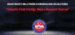“Vahşetin Etnik Kimliği, Meşru Mazereti Olamaz”