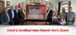 Enerji İş Sendikası’ndan Diyanet-Sen’e Ziyaret