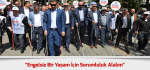 "Engelsiz Bir Yaşam İçin Sorumluluk Alalım"