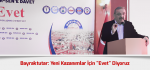 Bayraktutar: Yeni Kazanımlar İçin "Evet" Diyoruz