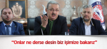 Bayraktutar; ‘‘Onlar ne derse desin biz işimize bakarız’’