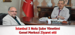 ​Diyanet-Sen İstanbul 3 Nolu Şube Yönetimi Genel Merkezi Ziyaret etti