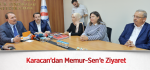 Karacan’dan Memur-Sen’e Ziyaret