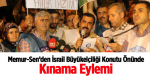 Memur-Sen’den İsrail Büyükelçiliği Konutu Önünde Kınama Eylemi