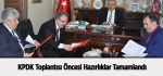 KPDK Toplantısı Öncesi Hazırlıklar Tamamlandı