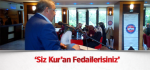 ​Bayraktutar: ‘Siz Kur’an Fedailerisiniz’
