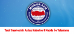Taraf Gazetesinin Asılsız Haberine 8 Madde İle Yalanlama