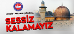 Mescid-i Aksa’nın Çığlığına Sessiz Kalamayız!
