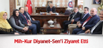 Mih-Kur Diyanet-Sen’i Ziyaret Etti