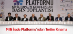 Milli İrade Platformu’ndan Teröre Kınama