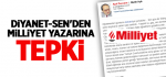Diyanet-Sen'den Milliyet Yazarına Tepki