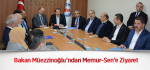 Bakan Müezzinoğlu’ndan Memur-Sen’e Ziyaret