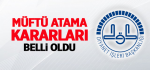 Müftü Atama Kararları Belli Oldu