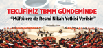 Teklifimiz TBMM Gündeminde! 'Müftülere de Resmi Nikah Yetkisi Verilsin'