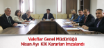 Vakıflar Genel Müdürlüğü Nisan Ayı  KİK Kararları İmzalandı