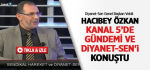 Hacıbey Özkan Kanal 5'e Gündemi ve Diyanet-Sen'i Konuştu