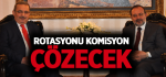 Rotasyonu Komisyon Çözecek