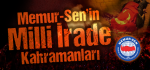 Memur-Sen'in Milli İrade Kahramanları