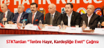 STK’lardan “Teröre Hayır, Kardeşliğe Evet” Çağrısı