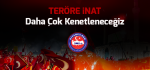 Teröre inat daha çok kenetleneceğiz
