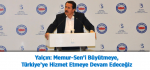 Yalçın: Memur-Sen’i Büyütmeye, Türkiye’ye Hizmet Etmeye Devam Edeceğiz