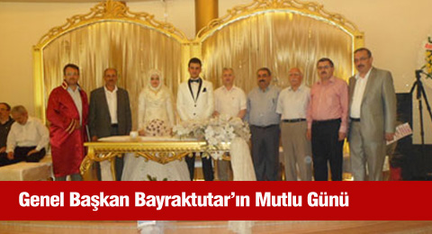 Genel Başkan Bayraktutar&#8217;ın Mutlu Günü