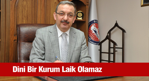 Dini Bir Kurum Laik Olamaz