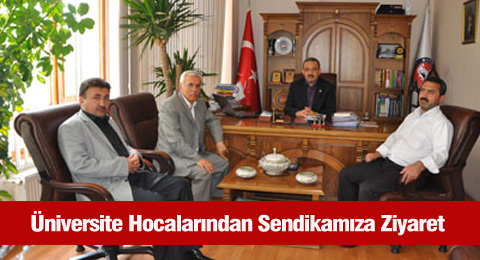 Üniversite Hocalarından Sendikamıza Ziyaret