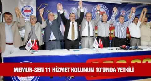 Memur-Sen 11 Hizmet Kolunun 10'unda Yetkili