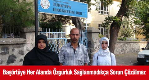 Başörtüye Her Alanda Özgürlük Sağlanmadıkça Sorun Çözülmez
