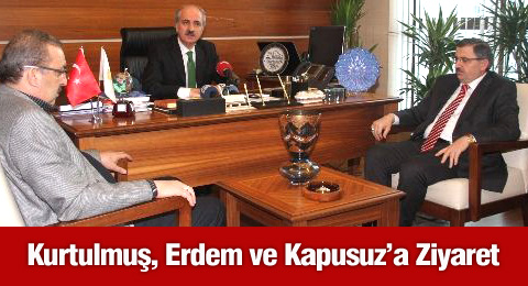 Kurtulmuş, Erdem ve Kapusuz&#8217;a Ziyaret