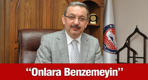 Onlara Benzemeyin